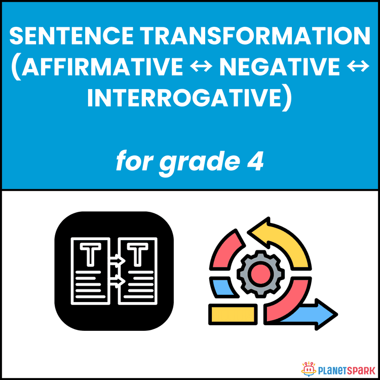 Class 4 Worksheet On Sentence Transformation (affirmative ↔ negative ↔ interrogative)